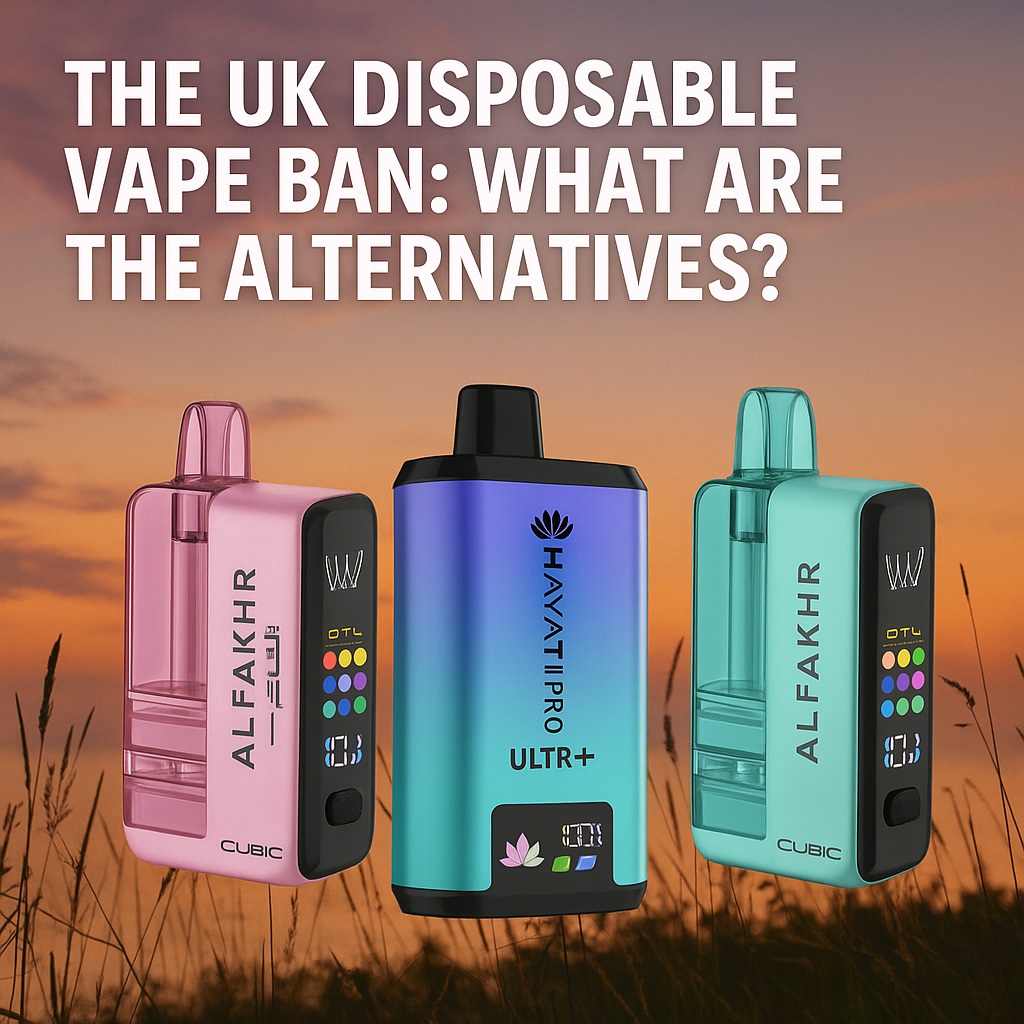 The UK Disposable Vape Ban: What Are the Alternatives?
